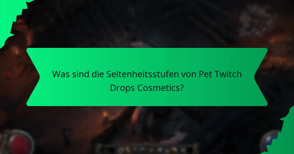 Was sind die Seltenheitsstufen von Pet Twitch Drops Cosmetics?
