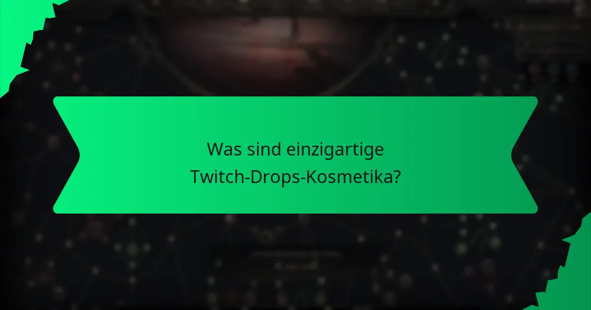 Wie wird die Seltenheit von Twitch-Drops-Kosmetika bestimmt?
