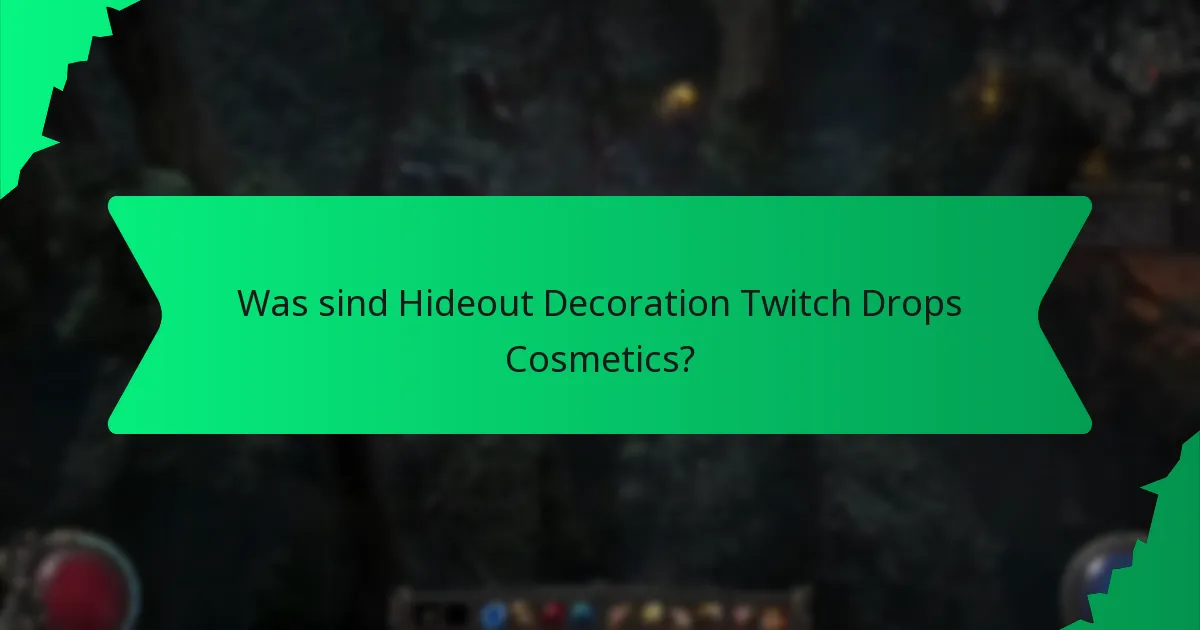 Wie selten sind die Hideout Decoration Twitch Drops Cosmetics?