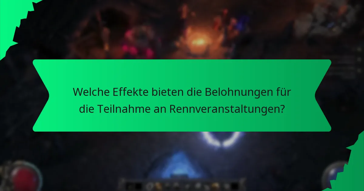 Welche Effekte bieten die Belohnungen für die Teilnahme an Rennveranstaltungen?