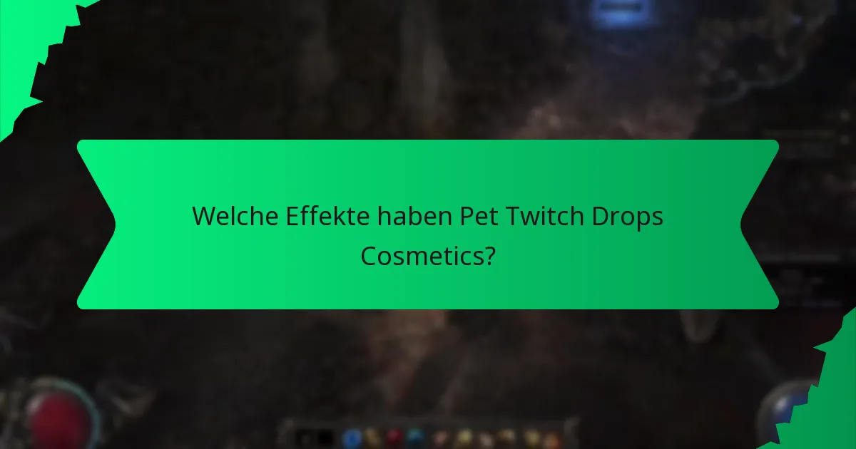 Welche Effekte haben Pet Twitch Drops Cosmetics?