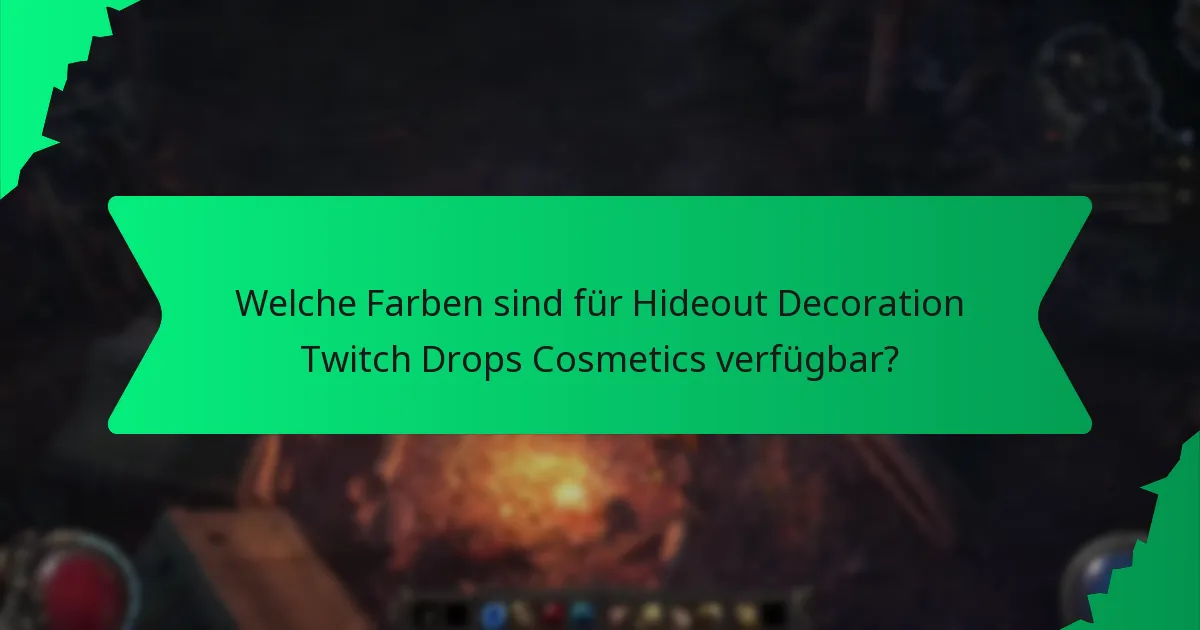 Welche Effekte haben Hideout Decoration Twitch Drops Cosmetics?