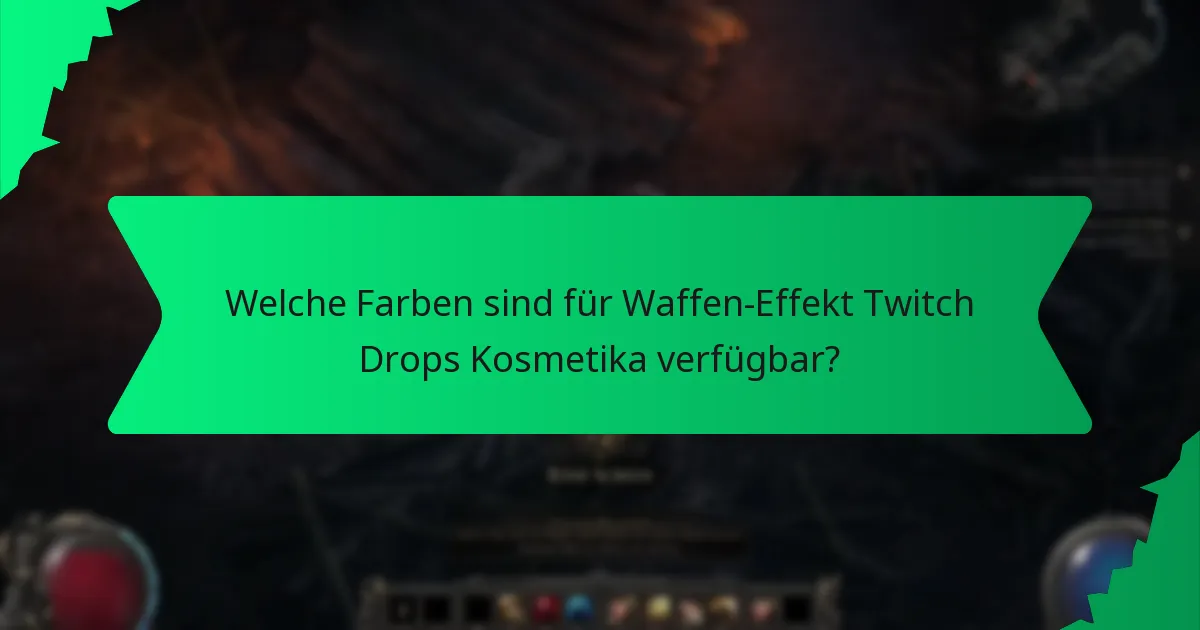 Welche Gameplay-Effekte haben Waffen-Effekt Twitch Drops Kosmetika?