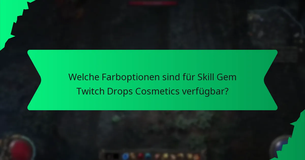 Welche Effekte haben Skill Gem Twitch Drops Cosmetics?