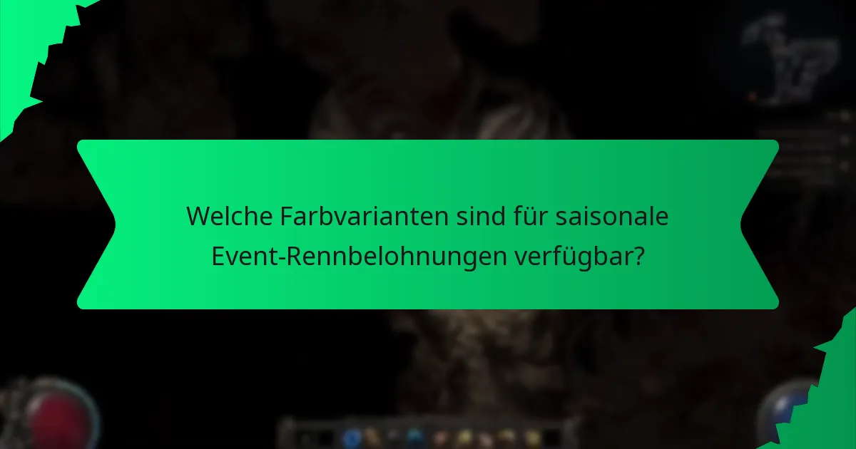 Welche Effekte bieten saisonale Event-Rennbelohnungen?