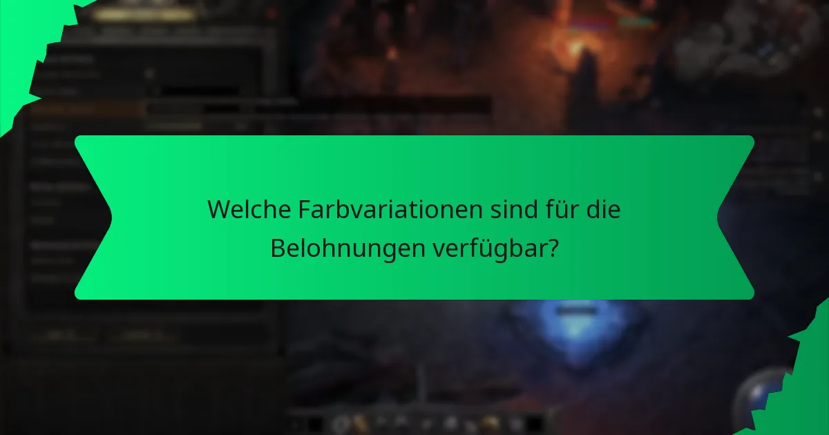 Welche Farbvariationen sind für die Belohnungen verfügbar?