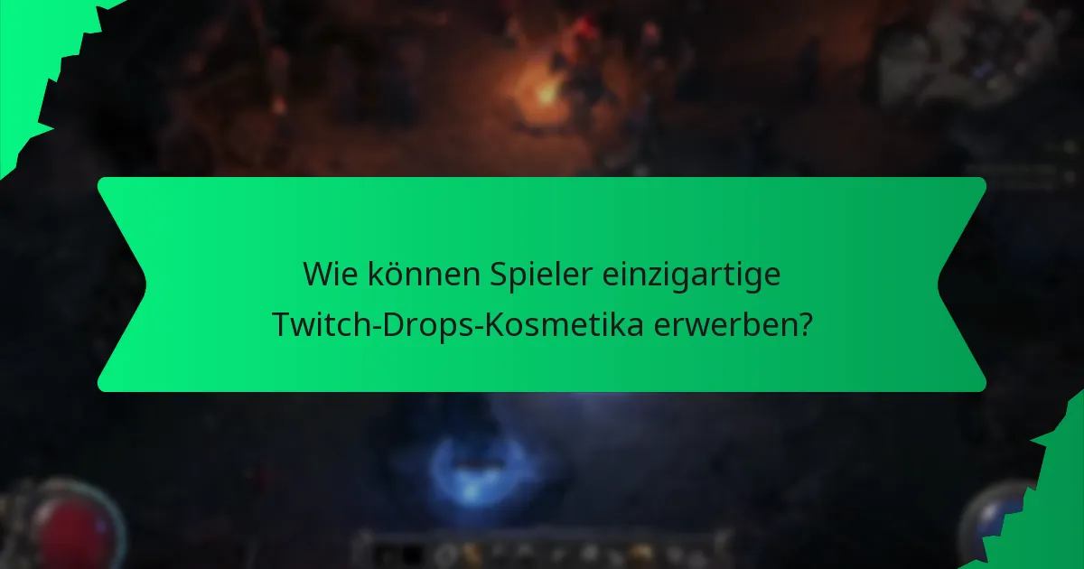 Wie können Spieler einzigartige Twitch-Drops-Kosmetika erwerben?