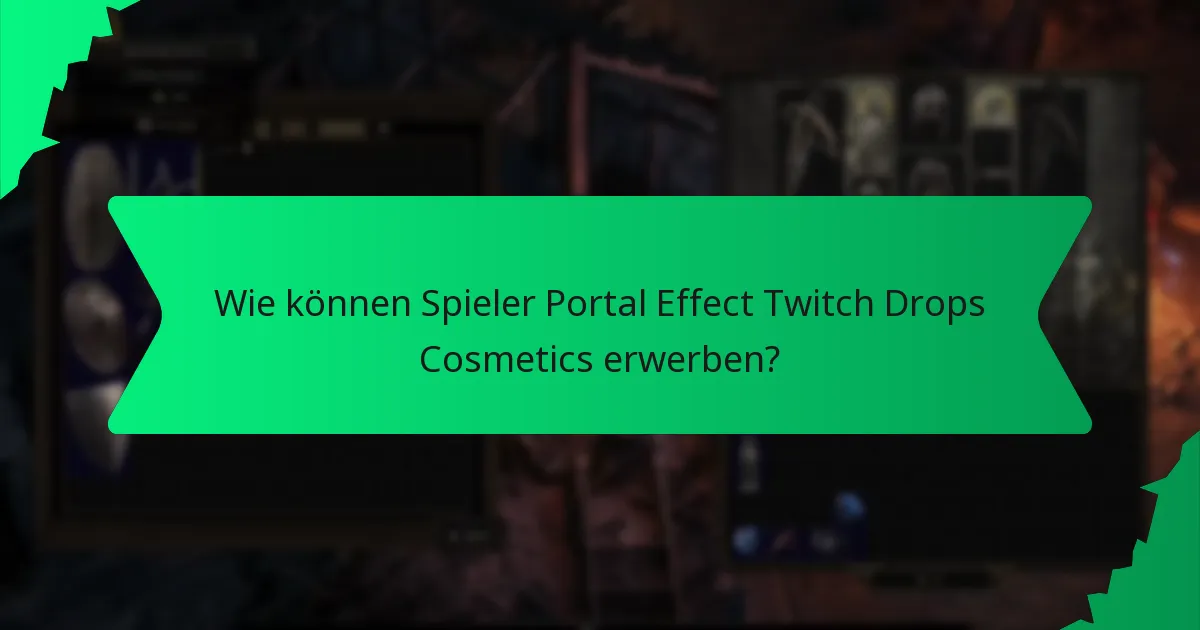 Wie verbessern Farbe und Effekte Portal Effect Twitch Drops Cosmetics?